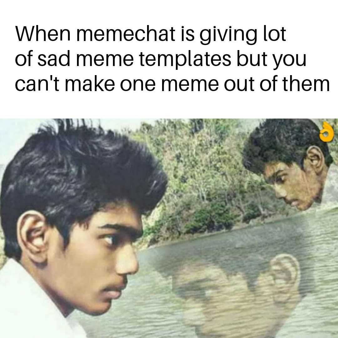Making memes out of sadness - Imgflip