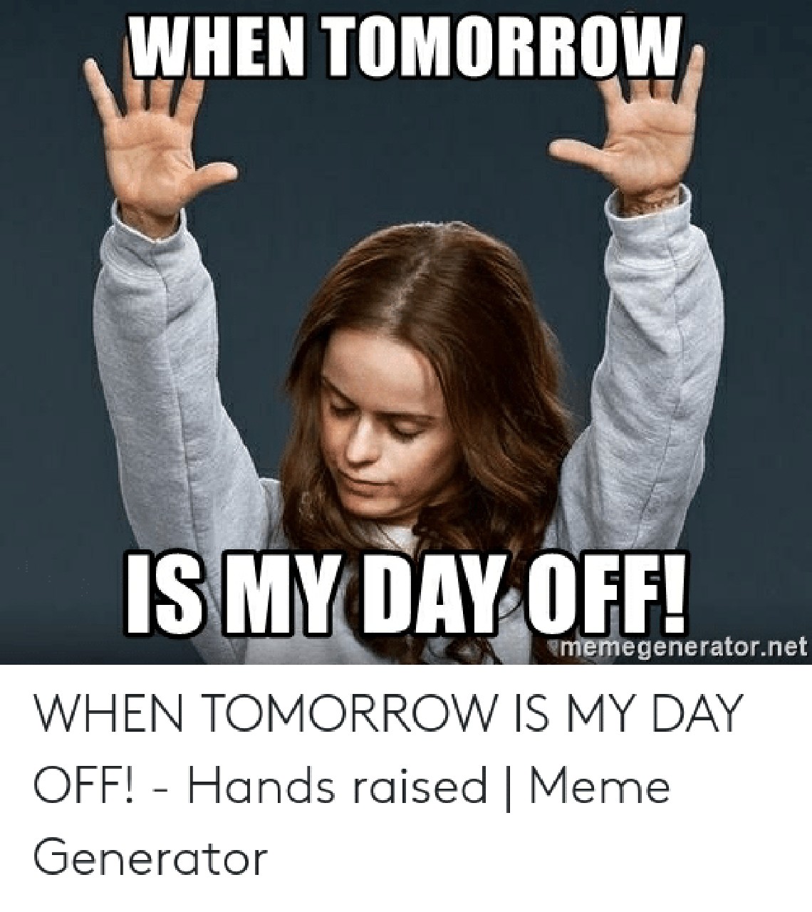 day off tomorrow meme